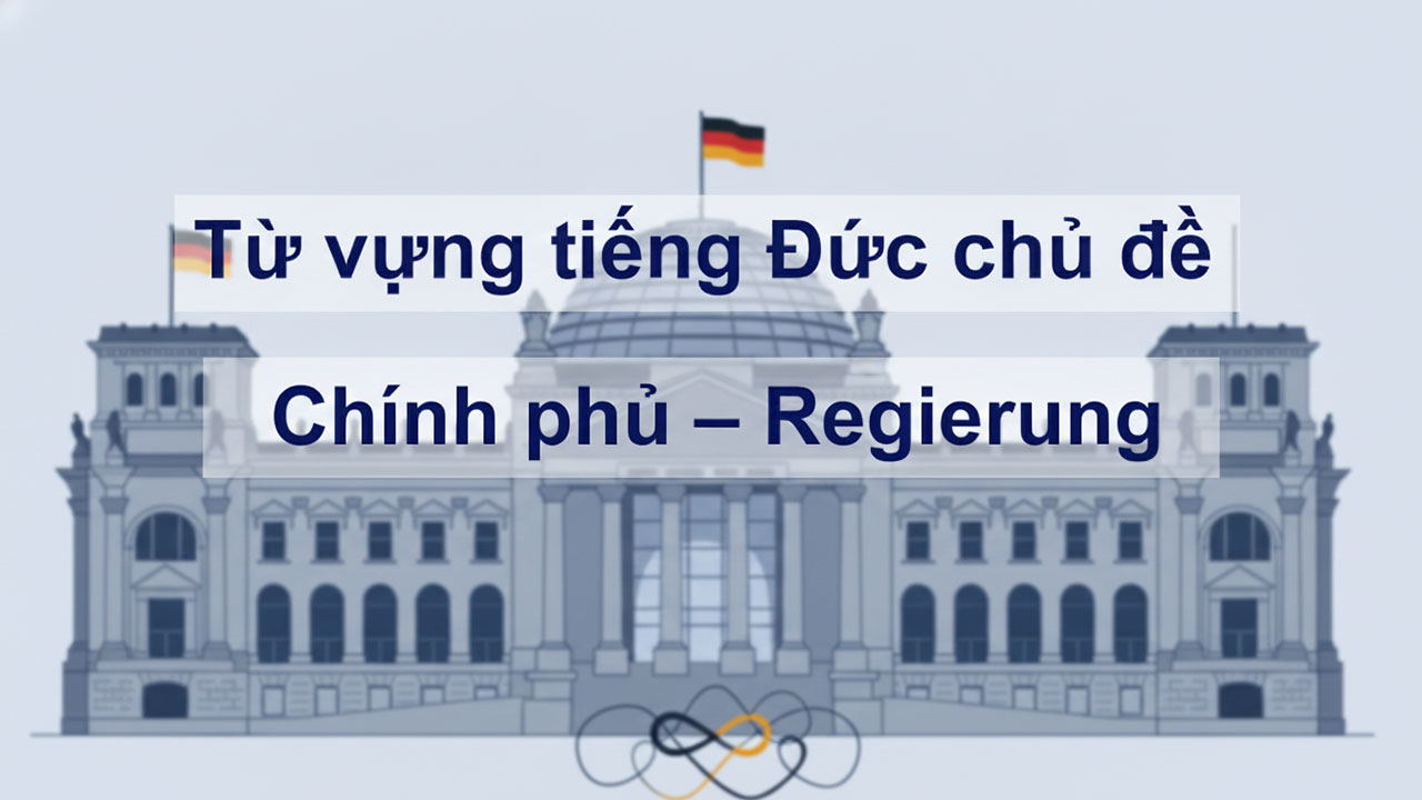 Từ vựng tiếng Đức chủ đề Chính phủ
