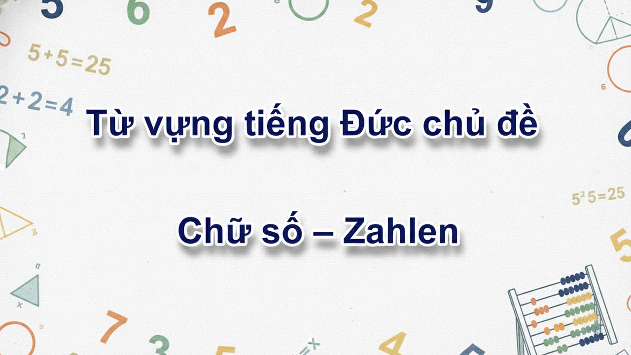 Từ vựng tiếng Đức chủ đề Chữ số