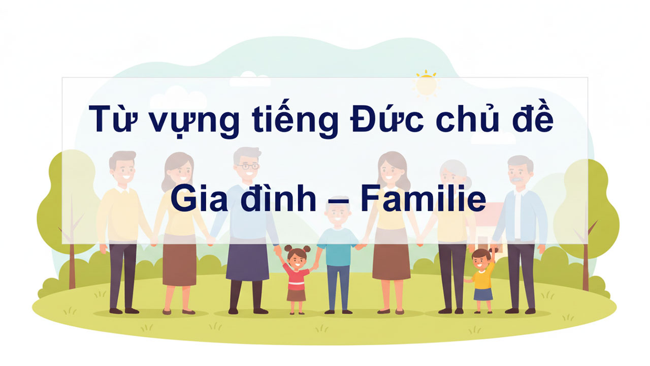 Từ vựng tiếng Đức chủ đề Gia đình