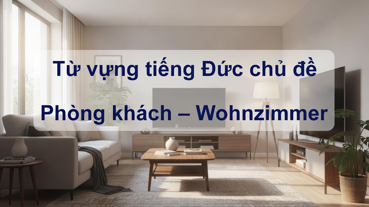 Từ vựng tiếng Đức chủ đề Phòng khách
