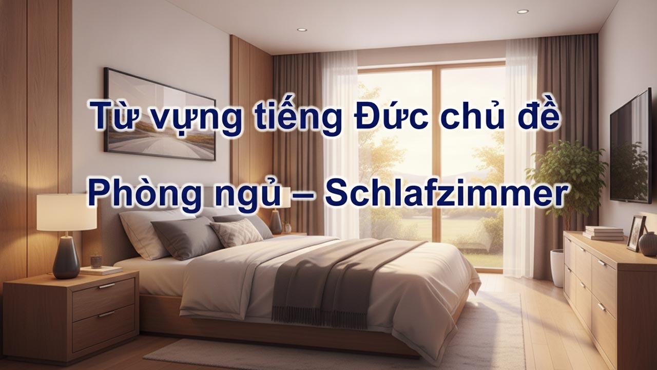 Từ vựng tiếng Đức chủ đề Phòng ngủ
