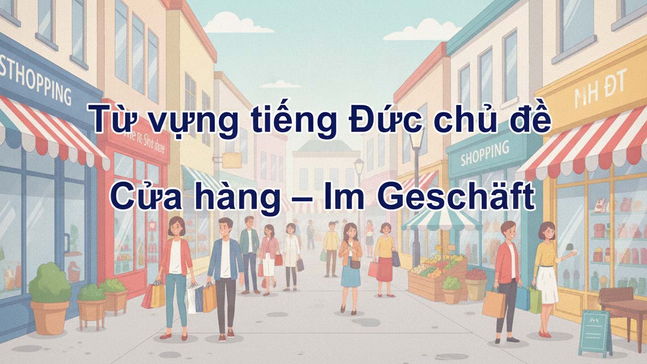Từ vựng tiếng Đức chủ đề Tại cửa hàng